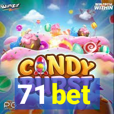 71 bet